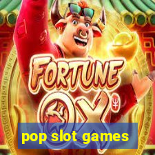 pop slot games