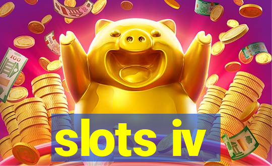 slots iv