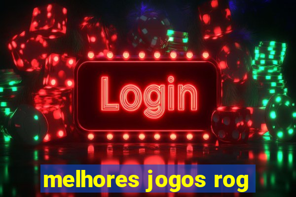 melhores jogos rog