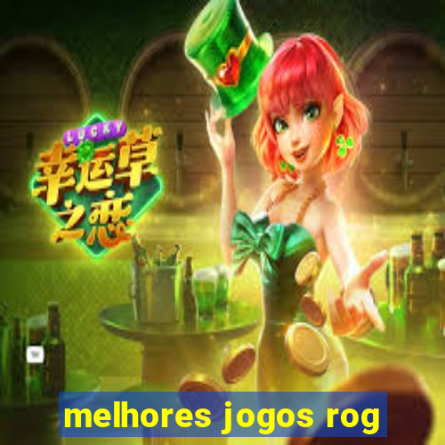 melhores jogos rog