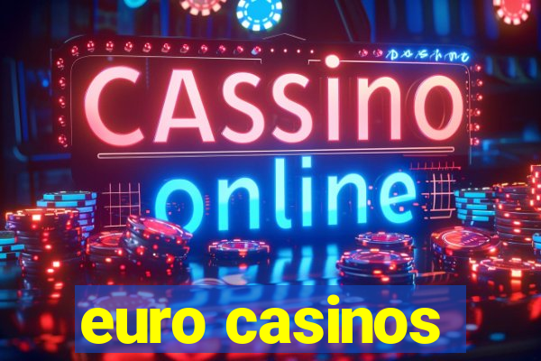 euro casinos