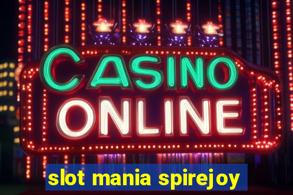 slot mania spirejoy