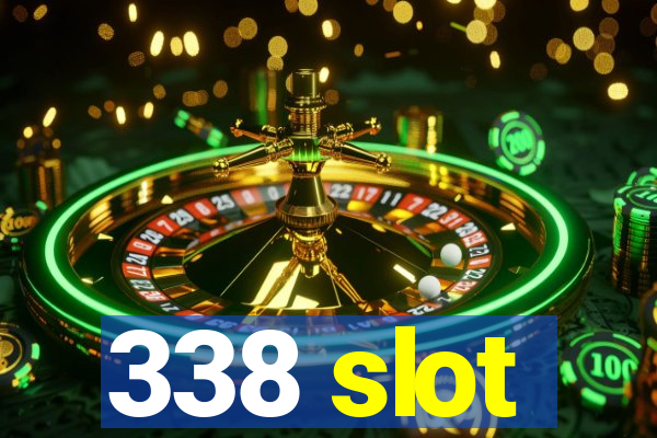 338 slot