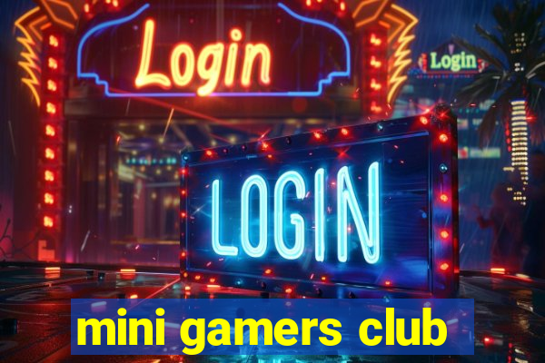 mini gamers club