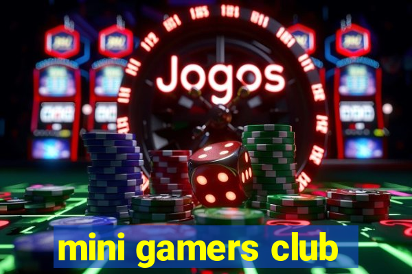 mini gamers club