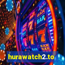 hurawatch2.to