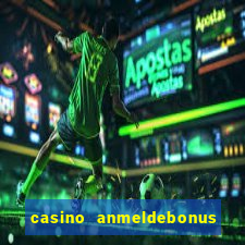 casino anmeldebonus ohne einzahlung