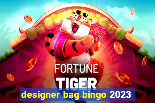 designer bag bingo 2023