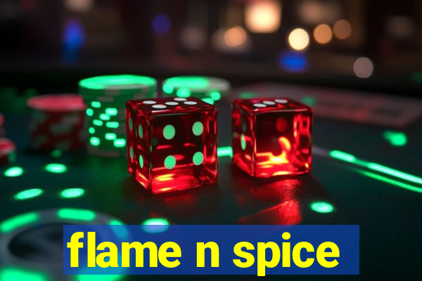 flame n spice