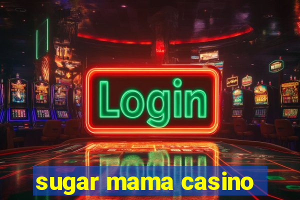 sugar mama casino