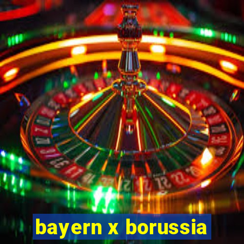 bayern x borussia