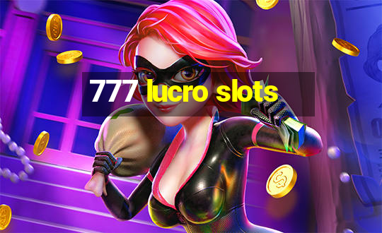 777 lucro slots