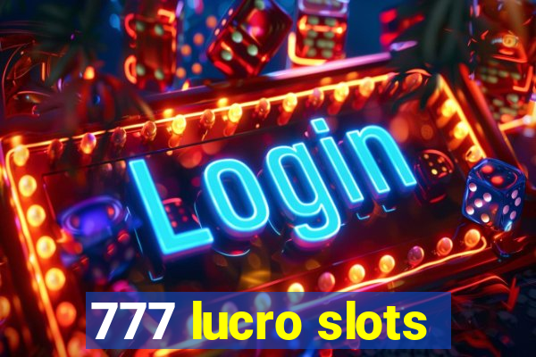 777 lucro slots