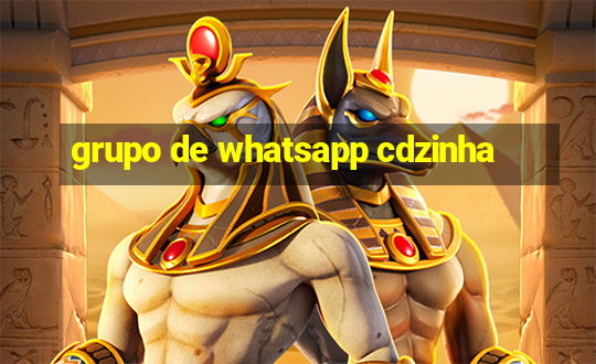 grupo de whatsapp cdzinha