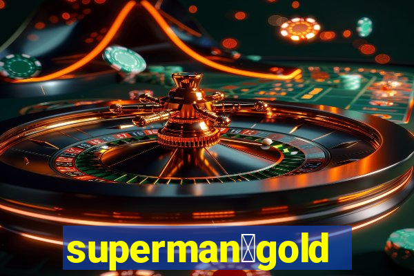 superman：gold