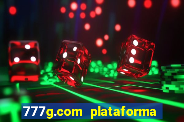 777g.com plataforma de jogos