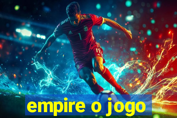 empire o jogo