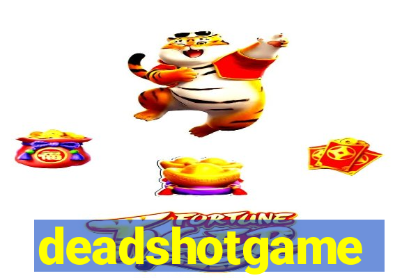 deadshotgame