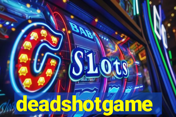 deadshotgame