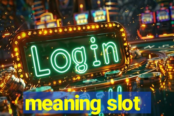 meaning slot