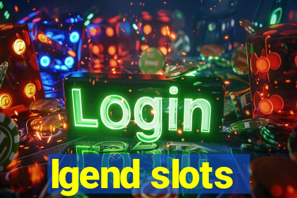 lgend slots