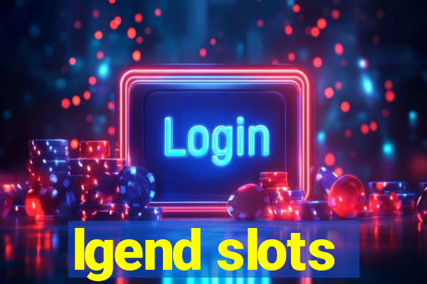 lgend slots