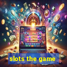 slots the game