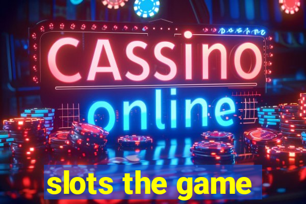 slots the game