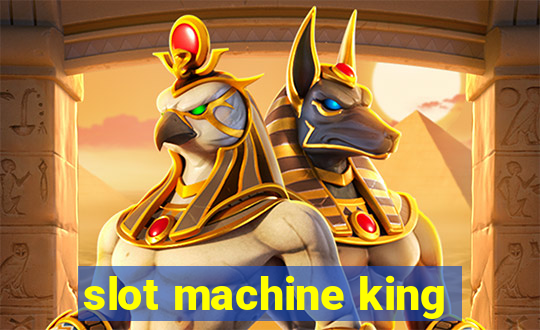 slot machine king