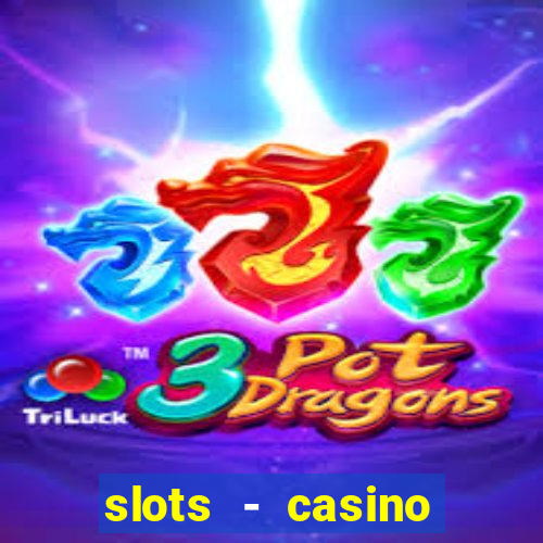 slots - casino slot machines