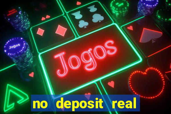 no deposit real money casinos