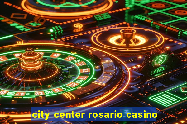 city center rosario casino