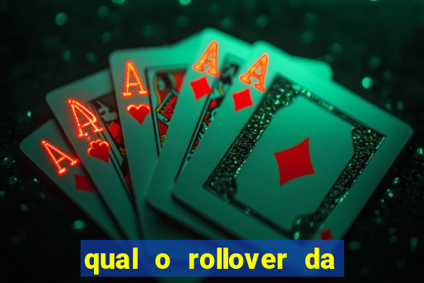 qual o rollover da estrela bet