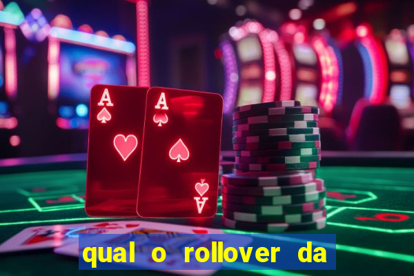 qual o rollover da estrela bet