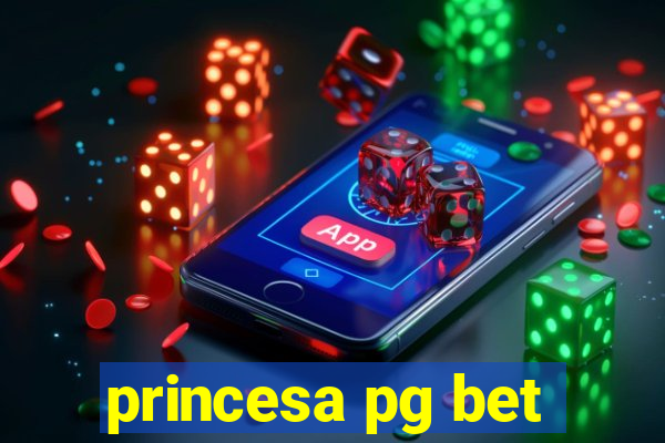 princesa pg bet