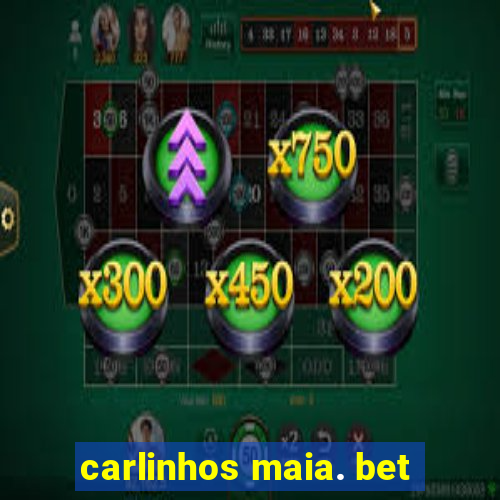 carlinhos maia. bet