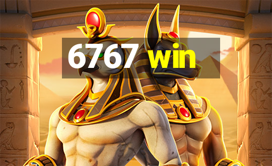 6767 win