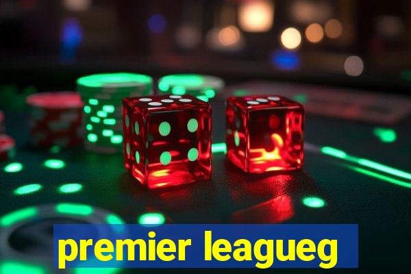 premier leagueg