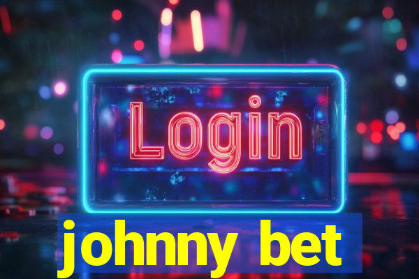 johnny bet