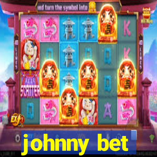 johnny bet