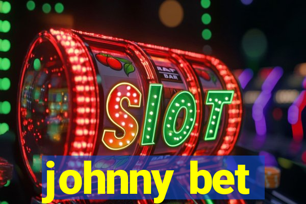 johnny bet