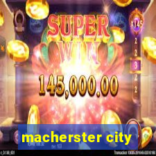 macherster city