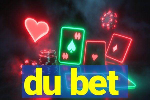 du bet