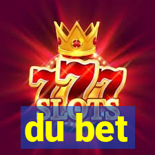 du bet