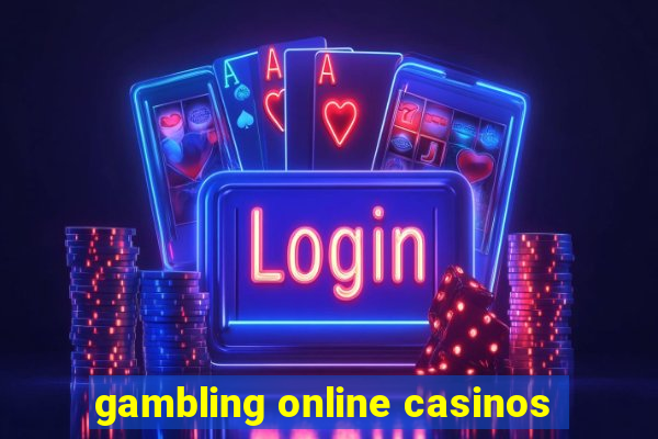 gambling online casinos