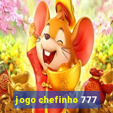 jogo chefinho 777