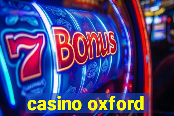 casino oxford