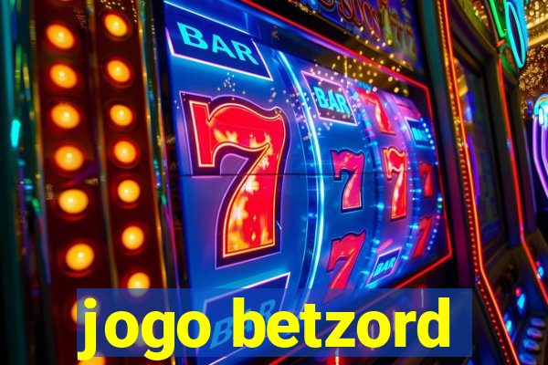 jogo betzord