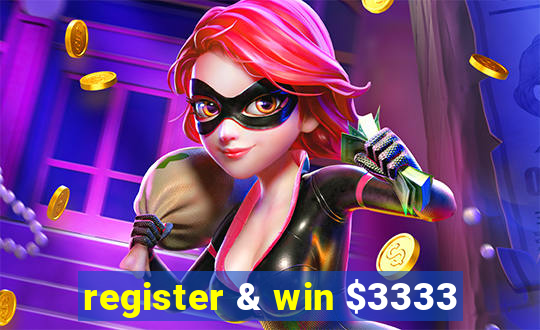 register & win $3333