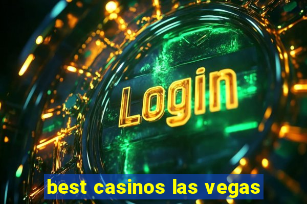 best casinos las vegas